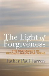 The Light of Forgiveness: The Sacrament of Reconciliation for Teens - eBook