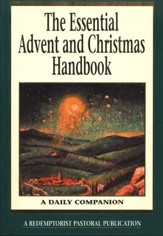 The Essential Advent and Christmas Handbook:  A Daily Companion