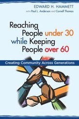 Reaching People under 30 while Keeping People over 60: Creating Community across Generations - eBook