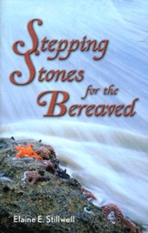 Stepping Stones for the Bereaved: Meditations for the Journey of Healing