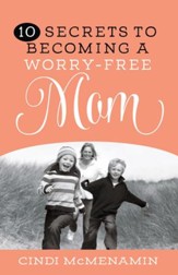 10 Secrets to Becoming a Worry-Free Mom - eBook