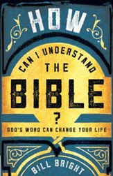 How Can I Understand the Bible?: God's Word Can Change Your Life - eBook