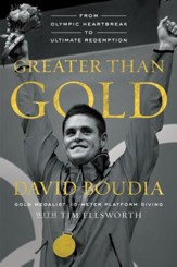 Greater Than Gold: From Olympic Heartbreak to Ultimate Redemption - eBook
