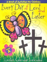 Every Day Of Lent and Easter: A Book of Activities for Children, Year A