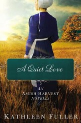 A Quiet Love: An Amish Harvest Novella / Digital original - eBook