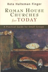 Roman House Churches for Today: A Practical Guide for Small Groups