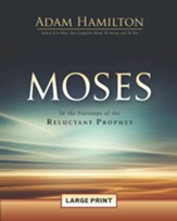 Moses: In the Footsteps of the Reluctant Prophet, Large Print