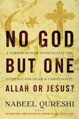 No God But One: Allah or Jesus?: A Former Muslim Investigates the Evidence for Islam and Christianity - eBook