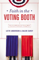 Faith in the Voting Booth: Practical Wisdom for Voting Well - eBook