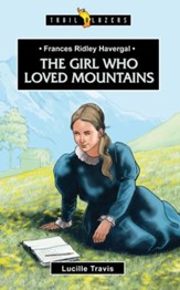 Frances Ridley Havergal: The Girl Who Loved Mountains - eBook