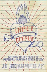 Input-Output: Getting to the Heart of Personal Prayer and Bible Study - eBook