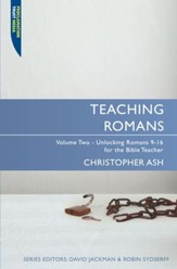 Teaching Romans Vol2: Volume 2: Unlocking Romans 9-16 for the Bible Teacher - eBook