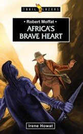 Robert Moffat; Africa's Brave Heart: Africa's Brave Heart - eBook