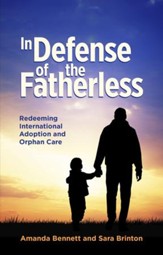 In Defence Of The Fatherless: Redeeming International Adoption & Orphan Care - eBook