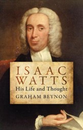 Isaac Watts; His Life And Thought: His Life and Thought - eBook