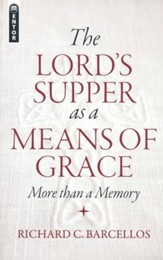 Lord's Supper As A Means Of Grace: More Than a Memory - eBook