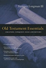 Old Testament Essentials: Creation, Conquest, Exile, and Return