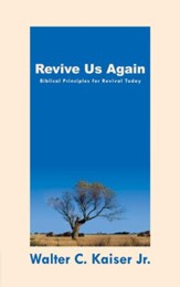 Revive Us Again: Biblical Principles for Revival Today - eBook