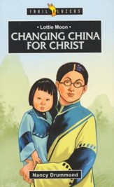Lottie Moon; Changing China For Christ: Changing China for Christ - eBook