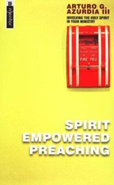 Spirit Empowered Preaching: Involving The Holy Spirit in Your Ministry - eBook