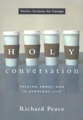 Holy Conversation: Talking About God in Everyday Life