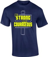 Be Strong and Courageous Shirt, Navy, Large