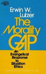 The Morality Gap: An Evangelical Response to Situation Ethics / Digital original - eBook