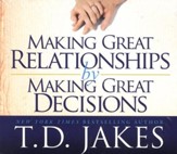 Making Great Relationships  by Making Great Decisions