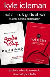 Not a Fan and Gods at War Student Edition Compilation: Explore What It Means to Live Out Your Faith - eBook