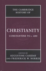 Cambridge History of Christianity: Volume 2, Constantine to c. 600, Hardcover