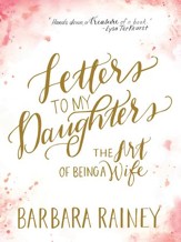 Letters to My Daughters: The Art of Being a Wife - eBook