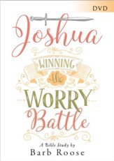 Joshua - Women's Bible Study: Winning the Worry Battle, DVD