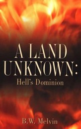 A Land Unknown: Hell'S Dominion