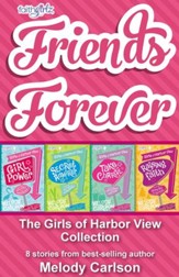 Friends Forever: The Girls of Harbor View Collection: 8 stories from best-selling author Melody Carlson - eBook