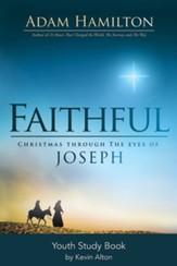 Faithful: Christmas Through the Eyes of Joseph, Youth Study Book