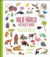 Wild World Activity Book: Discover our Living Planet with Puzzles, Mazes, and more!