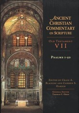 Psalms 1-50: Ancient Christian Commentary on Scripture, OT Volume 7 [ACCS]