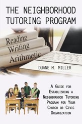 The Neighborhood Tutoring Program: A Guide for Establishing a Neighborhood Tutoring Program for Your Church or Civic Organization - eBook