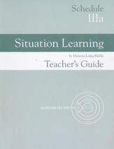 Situation Learning Schedule 3A  Teacher's Guide (Homeschool  Edition)