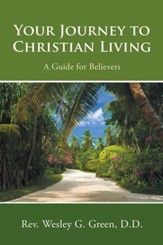 Your Journey to Christian Living: A Guide for Believers - eBook