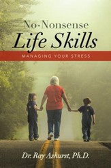 No-Nonsense Life Skills: Managing Your Stress - eBook