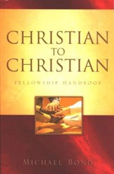 Christian to Christian: Fellowship Handbook