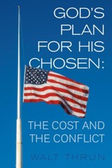 God's Plan for His Chosen: The Cost and the Conflict - eBook