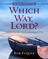 Which Way, Lord?: Exploring Your Life's Purpose in the Journeys of Paul - Enlarged Print