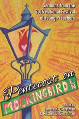 Pentecost on Mockingbird Lane: Sermons from the 2015 National Festival of Young Preachers - eBook