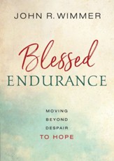 Blessed Endurance: Moving from Despair to Hope