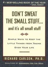 Don't Sweat the Small Stuff: And It's All Small Stuff