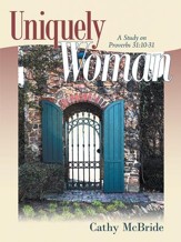 Uniquely Woman: A Study on Proverbs 31:10-31 - eBook