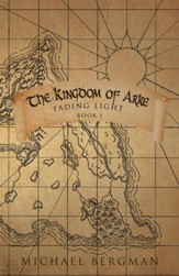 The Kingdom of Arke: Fading Light - eBook