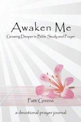 Awaken Me: Growing Deeper in Bible Study and Prayer - eBook